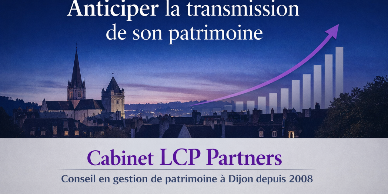 Comment anticiper la transmission de son patrimoine ?